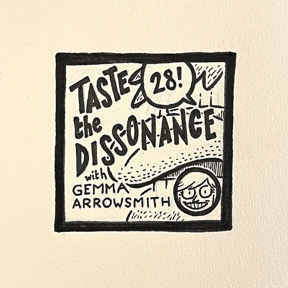 Episode 28: Taste the Dissonance (with Gemma&nbsp;Arrowsmith)