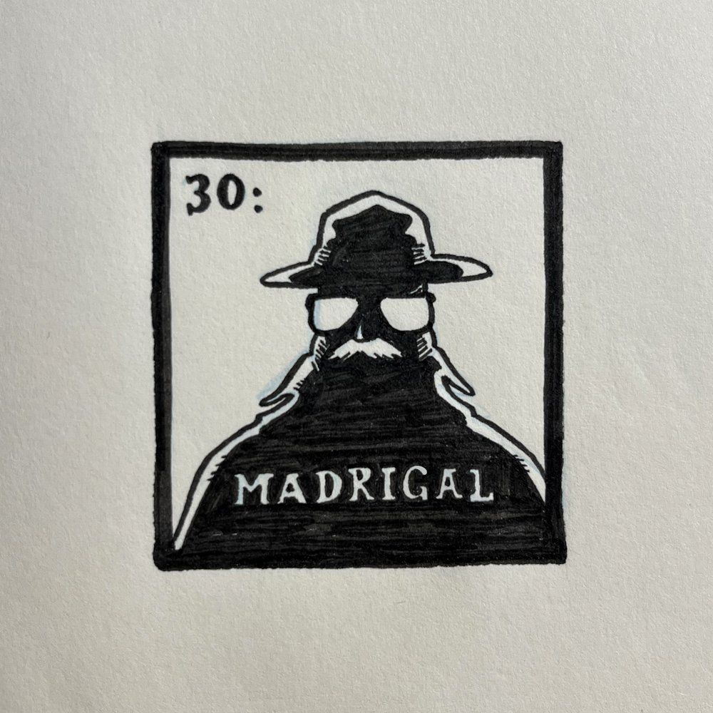 Episode 30: Madrigal