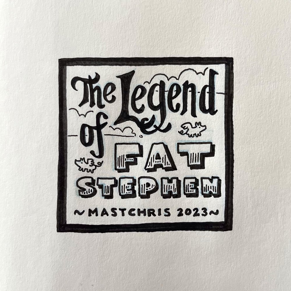 The Legend of Fat&nbsp;Stephen